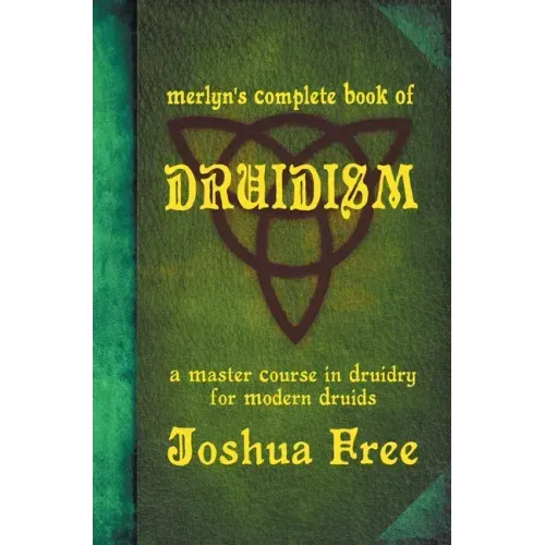 Merlyn's Complete Book of Druidism: A Master Course in Druidry for Modern Druids - Hardcover | Books | Wiccan Center