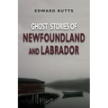 Ghost Stories of Newfoundland and Labrador - Paperback | Books | Wiccan Center