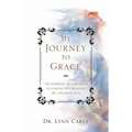 My Journey to Grace: Shattering Mainstream Illusions and Creating My Desired Life - Paperback | Books | Wiccan Center