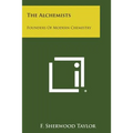 The Alchemists: Founders of Modern Chemistry - Paperback | Books | Wiccan Center