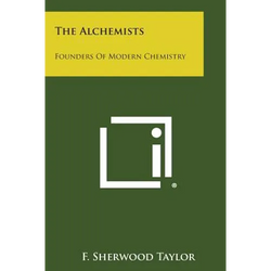 The Alchemists: Founders of Modern Chemistry - Paperback | Books | Wiccan Center