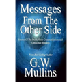 Messages From The Other Side Stories of the Dead, Their Communication, and Unfinished Business - Paperback | Books | Wiccan Center