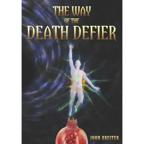 The Way of the Death Defier: Apocryphon of Inner Alchemy - Paperback | Books | Wiccan Center