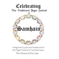 Celebrating the Traditional Pagan Festival of Samhain: A Beginners Guide and Workbook for the Pagan Festival of Samhain from the Wheel from the Year - Paperback