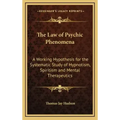 The Law of Psychic Phenomena: A Working Hypothesis for the Systematic Study of Hypnotism, Spiritism and Mental Therapeutics - Hardcover | Books | Wiccan Center