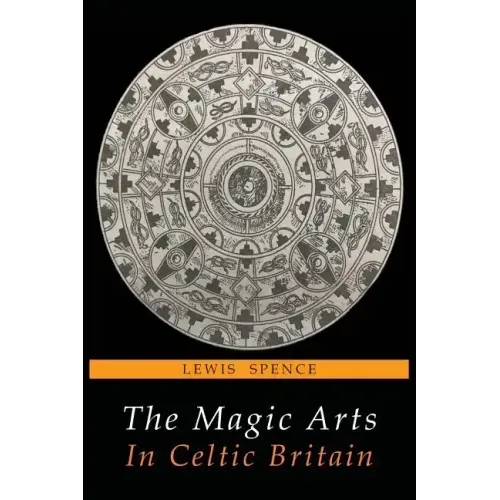 The Magic Arts in Celtic Britain - Paperback | Books | Wiccan Center