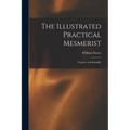 The Illustrated Practical Mesmerist: Curative and Scientific - Paperback | Books | Wiccan Center