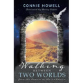 Walking Between Two Worlds: From the known to the unknown - Paperback | Books | Wiccan Center