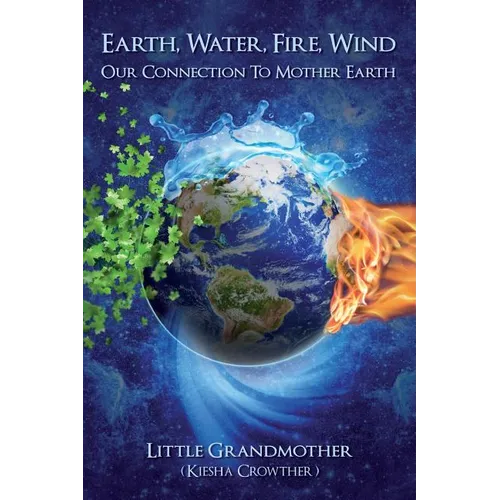 Earth, Water, Fire, Wind: Our Connection to Mother Earth - Paperback | Books | Wiccan Center