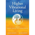 Higher Vibrational Living: Through Astrology, Essential Oils, and Chinese Medicine - Paperback | Books | Wiccan Center