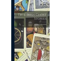 True Irish Ghost Stories - Hardcover | Books | Wiccan Center