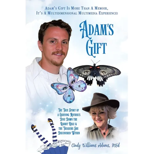Adam's Gift: The True Story of a Grieving Mother's Dive Down the Rabbit Hole and the Treasure She Discovered Within - Paperback | Books | Wiccan Center