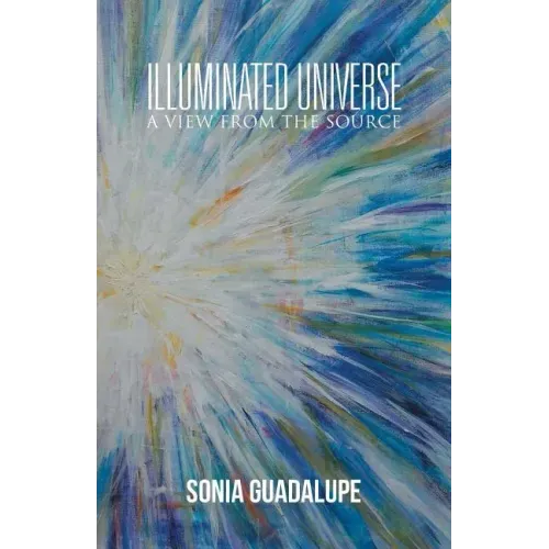 Illuminated Universe: A View from The Source - Paperback | Books | Wiccan Center