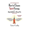 How to Cleanse Spirit Energy: The Step-by-Step Guide to a Heavenly Home - Paperback | Books | Wiccan Center
