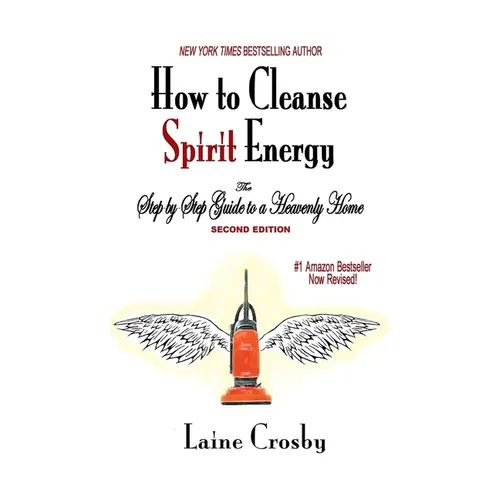 How to Cleanse Spirit Energy: The Step-by-Step Guide to a Heavenly Home - Paperback | Books | Wiccan Center