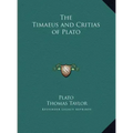 The Timaeus and Critias of Plato - Hardcover