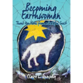 Becoming Earthwoman: Thank You Notes from a Grateful Guest - Paperback | Books | Wiccan Center