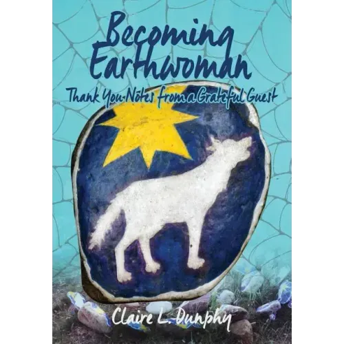 Becoming Earthwoman: Thank You Notes from a Grateful Guest - Paperback | Books | Wiccan Center