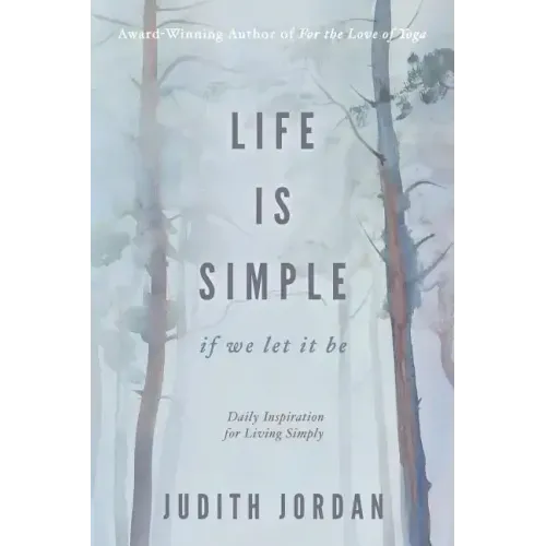 Life Is Simple: if we let it be: Daily Inspiraton for Living Simply - Paperback | Books | Wiccan Center