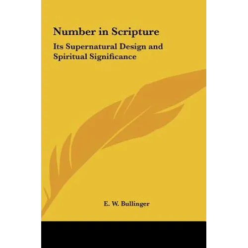 Number in Scripture: Its Supernatural Design and Spiritual Significance - Hardcover | Books | Wiccan Center