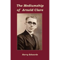 The Mediumship of Arnold Clare - Paperback | Books | Wiccan Center