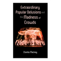 Extraordinary Popular Delusions and the Madness of Crowds: Vol.1-3 - Paperback | Books | Wiccan Center