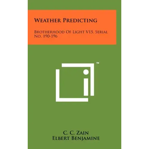 Weather Predicting: Brotherhood Of Light V15, Serial No. 190-196 - Hardcover | Books | Wiccan Center
