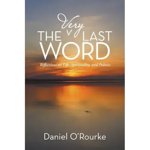 The Very Last Word: Reflections on Life, Spirituality, and Politics - Paperback | Books | Wiccan Center