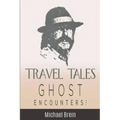 Travel Tales: Ghost Encounters - Paperback | Books | Wiccan Center