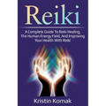 Reiki: A complete guide to Reiki healing, the human energy field, and improving your health with Reiki - Paperback | Books | Wiccan Center