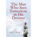 The Man Who Sees Tomorrow in His Dreams: With Faith, So Can You - Paperback