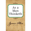 As a Man Thinketh