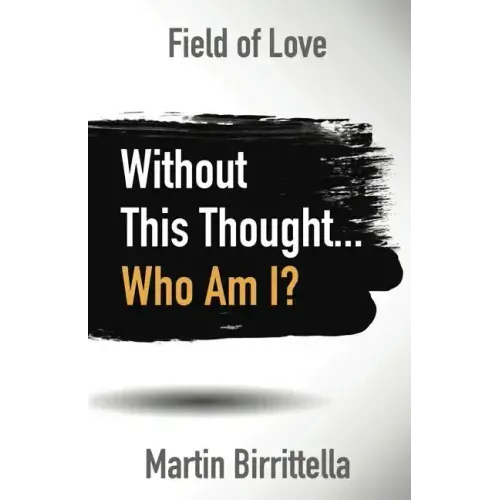 Field of Love: Without This Thought Who Am I? - Paperback
