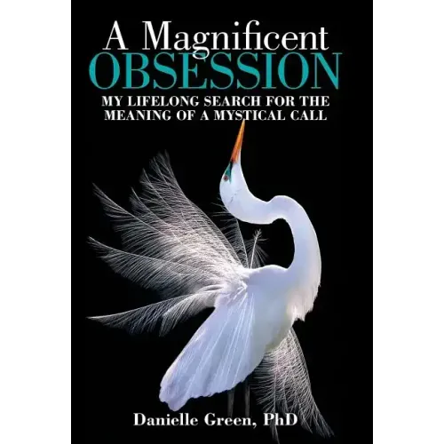 A Magnificent Obsession: My Lifelong Search for the Meaning of a Mystical Call - Hardcover | Books | Wiccan Center