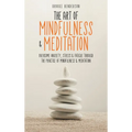 The Art of Mindfulness & Meditation: Overcome Anxiety, Stress & Fatigue Through the Practice of Mindfulness & Meditation - Hardcover | Books | Wiccan Center