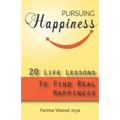 Pursuing the Happiness: 20 Life Lessons to Find The Real Happiness - Paperback | Books | Wiccan Center