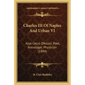 Charles III Of Naples And Urban VI: Also Cecco D'Ascoli, Poet, Astrologer, Physician (1894) - Paperback | Books | Wiccan Center