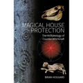 Magical House Protection: The Archaeology of Counter-Witchcraft - Paperback | Books | Wiccan Center