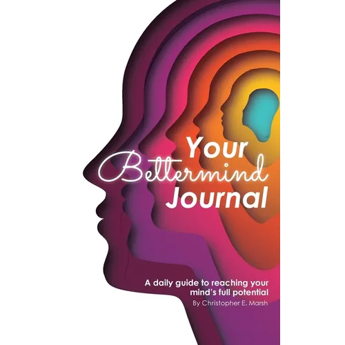 Your Bettermind Journal: Self-help, guided journal designed to place yourself in a positive mindset, manage your focus, and push your abilities to the - Paperback | Books | Wiccan Center