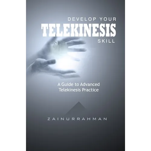 Develop Your Telekinesis Skill: A Guide to Advanced Telekinesis Practice - Paperback | Books | Wiccan Center