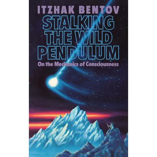 Stalking the Wild Pendulum: On the Mechanics of Consciousness - Paperback | Books | Wiccan Center