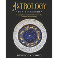Astrology for Beginners: A Complete Guide to Discover the Secrets of Astrology - Paperback | Books | Wiccan Center