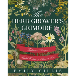 The Herb Grower's Grimoire: Traditional Recipes, Herbal Wisdom, & Ancient Lore - Paperback | Books | Wiccan Center