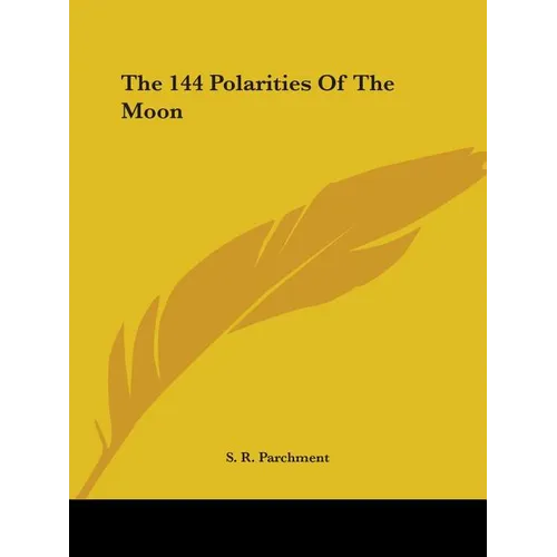 The 144 Polarities Of The Moon - Paperback | Books | Wiccan Center