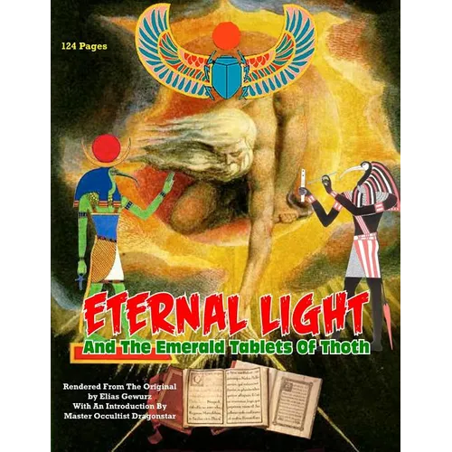 Eternal Light And The Emerald Tablets Of Thoth: The Mystery Of Alchemy And The Quabalah In Relation to The Mysteries Of Time And Space - Paperback | Books | Wiccan Center