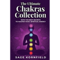 The Ultimate Chakras Collection with the Best Secrets to Master Your Spiritual Energy - Paperback | Books | Wiccan Center