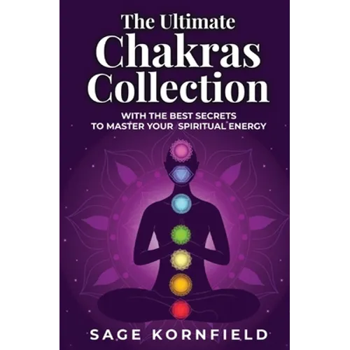 The Ultimate Chakras Collection with the Best Secrets to Master Your Spiritual Energy - Paperback | Books | Wiccan Center