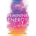Feminine Energy Awakening: Goddess Energy Secrets & How To Step Into Your Divine Power - Hardcover | Books | Wiccan Center