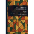 Transylvanian Superstitions - Paperback | Books | Wiccan Center