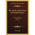 The Attack And Defense Of Fortified Places: In Three Parts (1757) - Paperback | Books | Wiccan Center